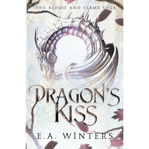Dragon's Kiss (The Blood & Flame Saga, book 1) - Paperback