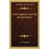 Louis Napoleon And The Second Empire - Hardcover