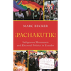 Pachakutik: Indigenous Movements and Electoral Politics in Ecuador - Paperback