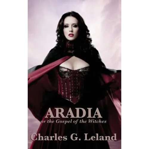 Aradia or the Gospel of the Witches - Hardcover
