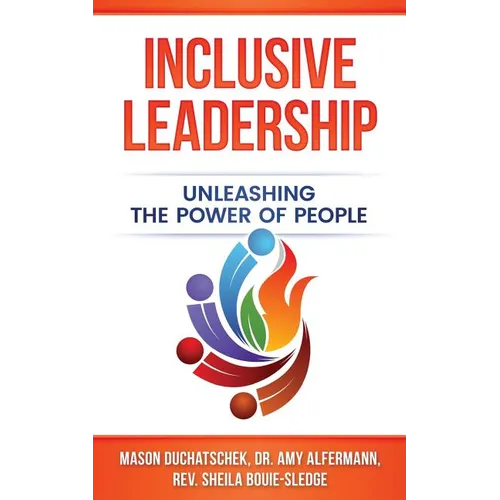 Inclusive Leadership: Unleashing the Power of People - Paperback