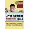 The Misunderstood Child: Understanding and Coping with Your Child's Learning Disabilities - Paperback