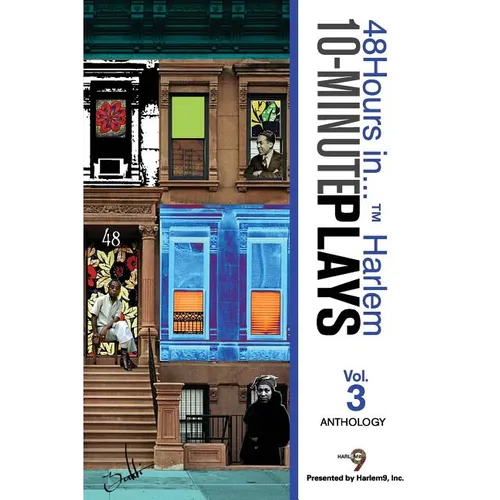 10-Minute Plays Anthology Presented by Harlem9, Inc.: 48Hours in... (TM) Harlem Volume 3 - Paperback