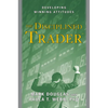 The Disciplined Trader: Developing Winning Attitudes - Hardcover