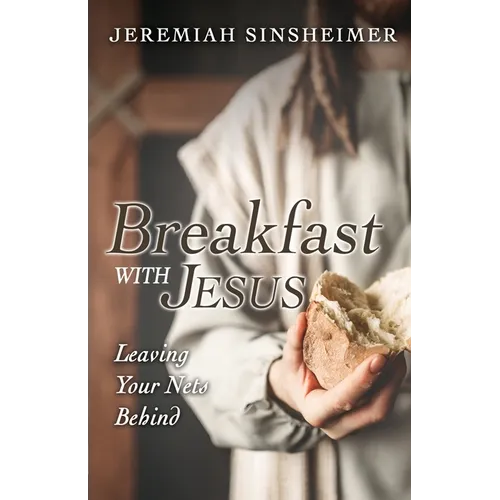 Breakfast With Jesus: Leaving Your Nets Behind - Paperback