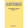 Commutative Algebra: Chapters 1-7 - Paperback