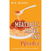 Meatballs, Mafia, and Murder - Paperback