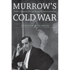 Murrow's Cold War: Public Diplomacy for the Kennedy Administration - Hardcover