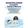 Munsterlander Complete Owners Manual. Munsterlander book for care, costs, feeding, grooming, health and training. - Paperback