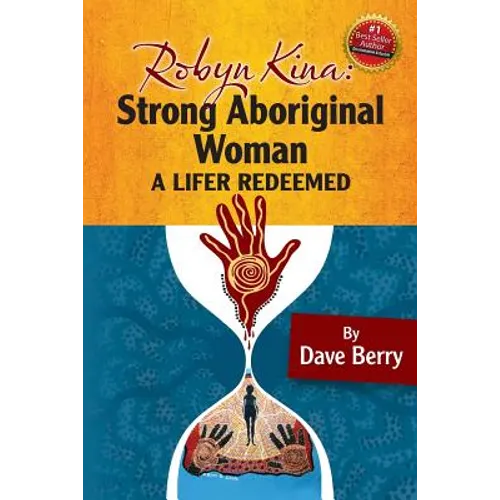 Robyn Kina, Strong Aboriginal Woman: A Lifer Redeemed - Paperback