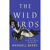 The Wild Birds: Six Stories of the Port William Membership - Paperback