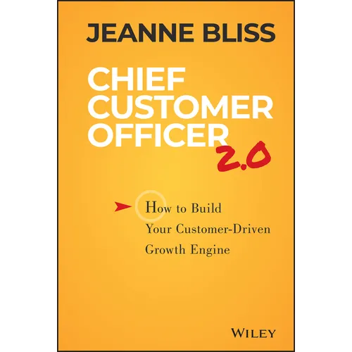 Chief Customer Officer 2.0: How to Build Your Customer-Driven Growth Engine - Hardcover