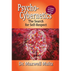 Psycho-Cybernetics The Search for Self-Respect - Paperback