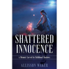 Shattered Innocence: A Memoir Carved In Childhood Shadows - Paperback