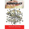 Bankruptcy: The Ultimate Guide to Recover Your Finances: How to File Bankruptcy, What to Expect and How to Repair Your Credit - Paperback