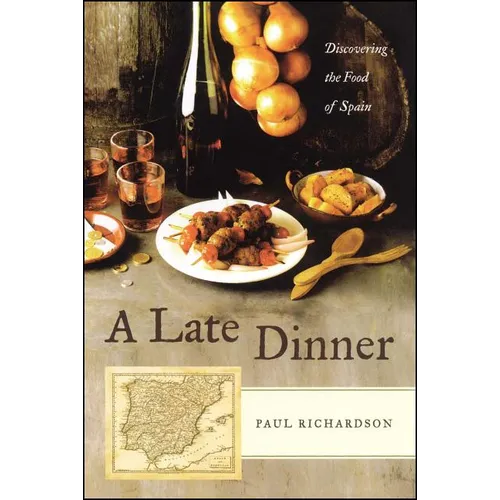 A Late Dinner: Discovering the Food of Spain - Paperback