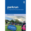 Parkrun: An Organised Running Revolution - Paperback
