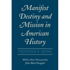 Manifest Destiny and Mission in American History: A Reinterpretation, with a New Foreword by John Mack Faragher - Paperback