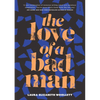The Love of a Bad Man - Paperback