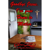 Goodbye Jesus I've Gone Home to Mother - Paperback