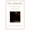 On Longing: Narratives of the Miniature, the Gigantic, the Souvenir, the Collection - Paperback
