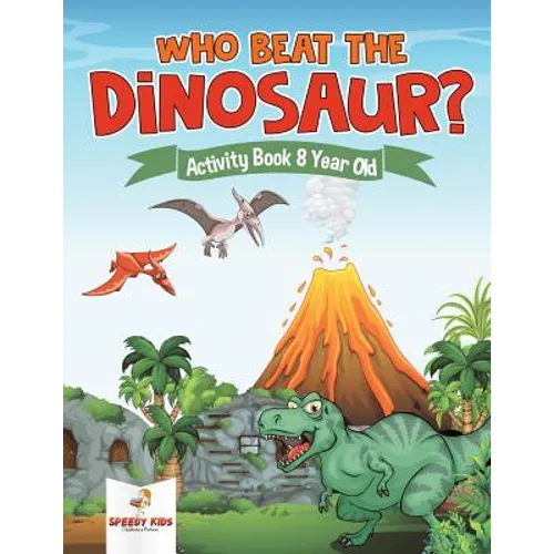 Who Beat the Dinosaur? Activity Book 8 Year Old - Paperback