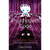 The Psychopath Code: Cracking the Predators that Stalk Us - Paperback