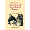 Tennessee Genealogical Records and Abstracts, Volume 1: 1787-1839 - Paperback