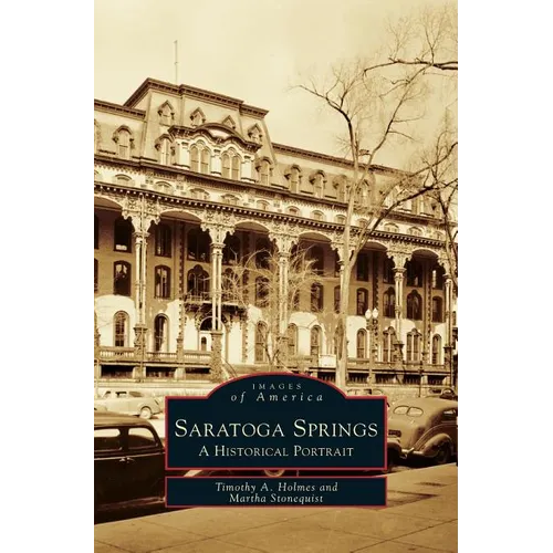 Saratoga Springs: A Historical Portrait - Hardcover