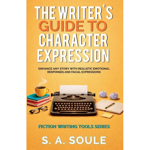The Writer's Guide to Character Expression - Paperback