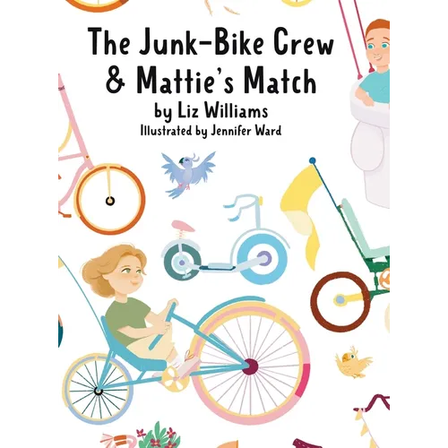 The Junk-Bike Crew and Mattie's Match: A bone marrow transplant story - Hardcover
