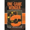One-Game Wonder: A Hoops Memory and Compilation - Hardcover
