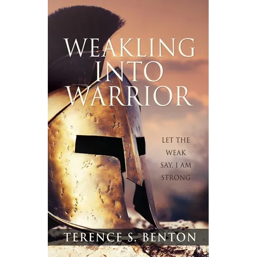Weakling into Warrior - Paperback