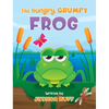 The Hungry, Grumpy Frog - Hardcover