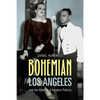 Bohemian Los Angeles: And the Making of Modern Politics - Paperback