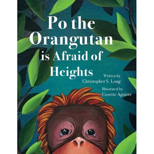 Po the Orangutan is Afraid of Heights - Paperback