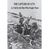 The Capture of Attu: As Told By the Men Who Fought There - Paperback