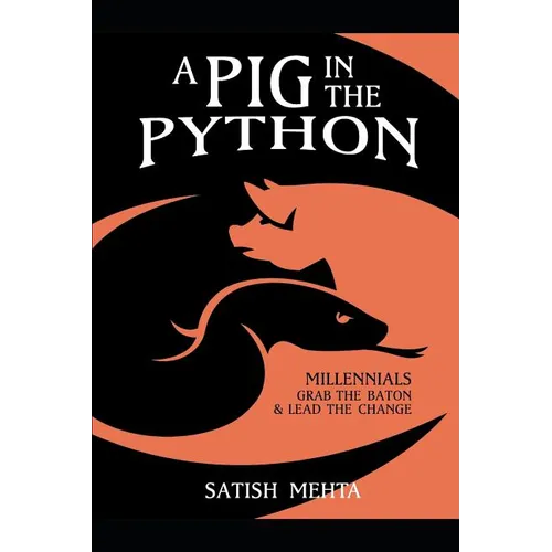 A Pig in the Python: Millennials - Grab the Baton & Lead the Change - Paperback
