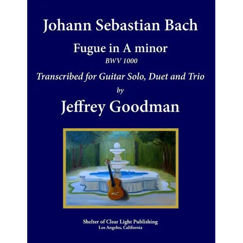 Johann Sebastian Bach - Fugue in A minor BWV 1000: Transcribed for Guitar Solo, Duet and Trio - Paperback