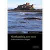Northumbria, 500 1100: Creation and Destruction of a Kingdom - Paperback