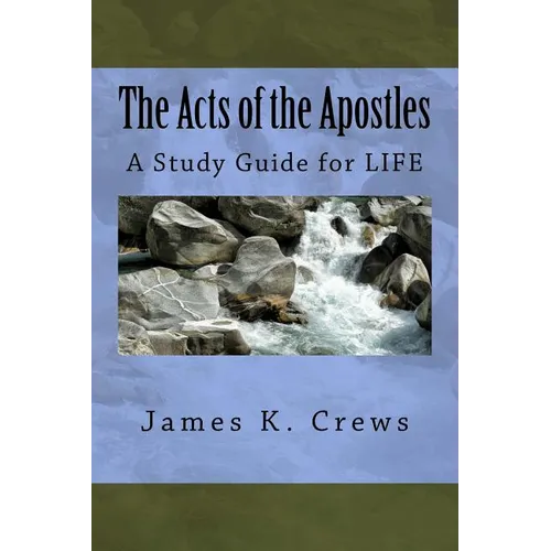 The Acts of the Apostles: A Study Guide for LIFE - Paperback