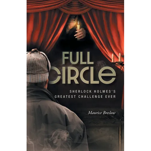Full Circle: Sherlock Holmes's Greatest Challenge Ever - Paperback