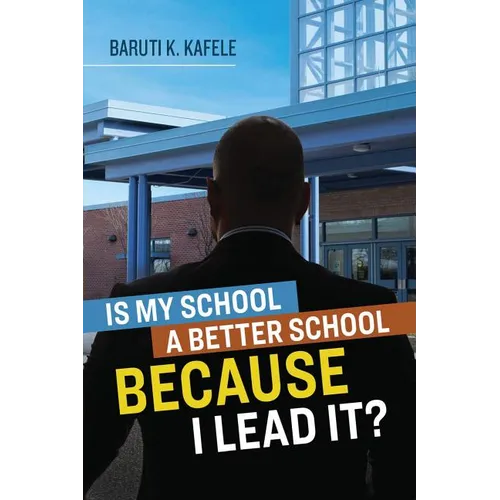 Is My School a Better School Because I Lead It? - Paperback