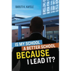 Is My School a Better School Because I Lead It? - Paperback