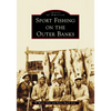 Sport Fishing on the Outer Banks - Paperback