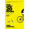 The First 20 Hours: How to Learn Anything... Fast - Paperback