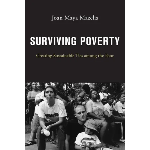 Surviving Poverty: Creating Sustainable Ties Among the Poor - Paperback