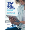 Brave New Digital Classroom: Technology and Foreign Language Learning, Third Edition - Paperback