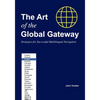 The Art of the Global Gateway: Strategies for Successful Multilingual Navigation - Paperback