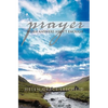 Prayer: When Answers Aren't Enough - Paperback